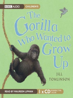 cover image of The Gorilla Who Wanted to Grow Up